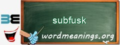 WordMeaning blackboard for subfusk